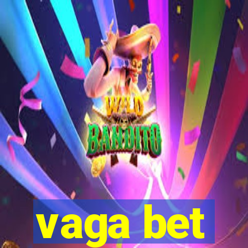 vaga bet